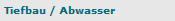 Tiefbau / Abwasser